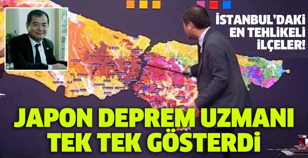 İstanbul’daki en tehlikeli ilçeler! Japon deprem uzmanı haritadan tek tek gösterdi