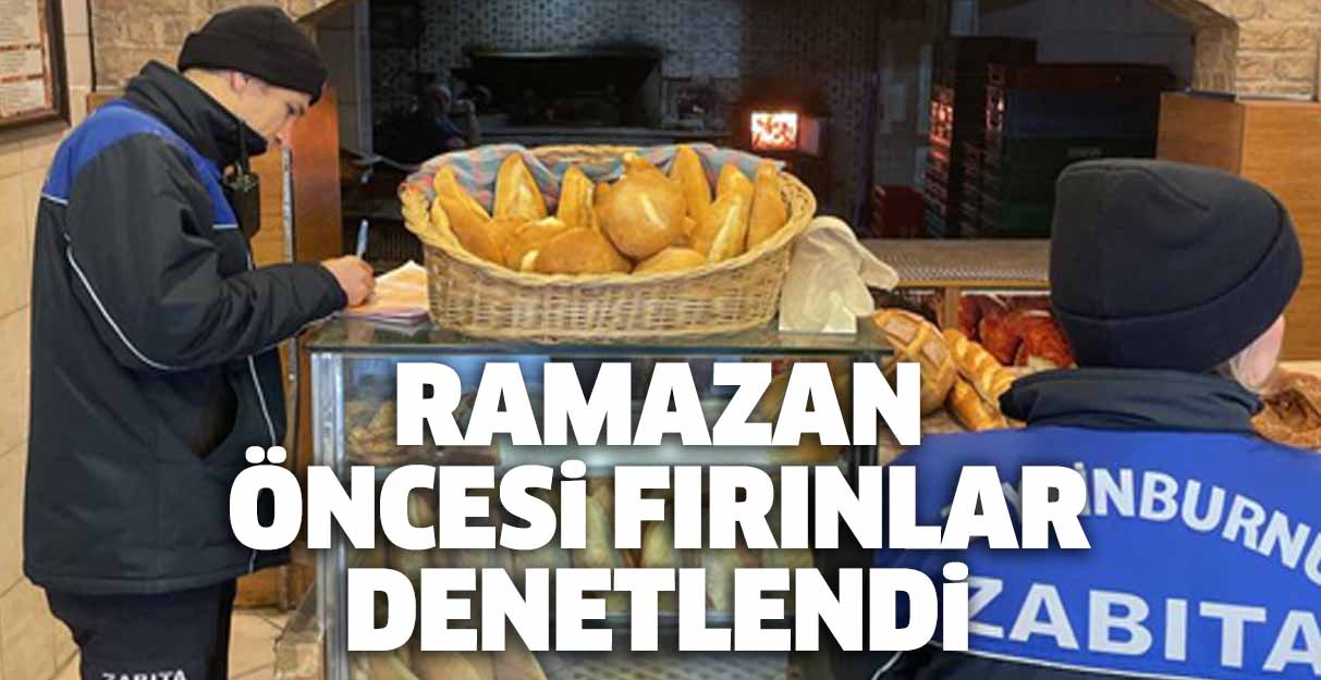 Ramazan öncesi fırınlar denetlendi