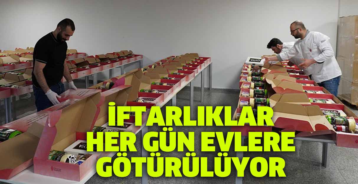 İftarlıklar her gün evlere götürülüyor