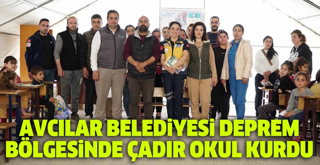 Avcılar Belediyesi deprem bölgesinde çadır okul kurdu