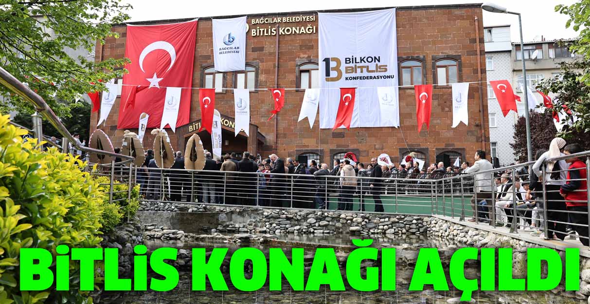 Bağcılar’da Bitlis Konağı açıldı