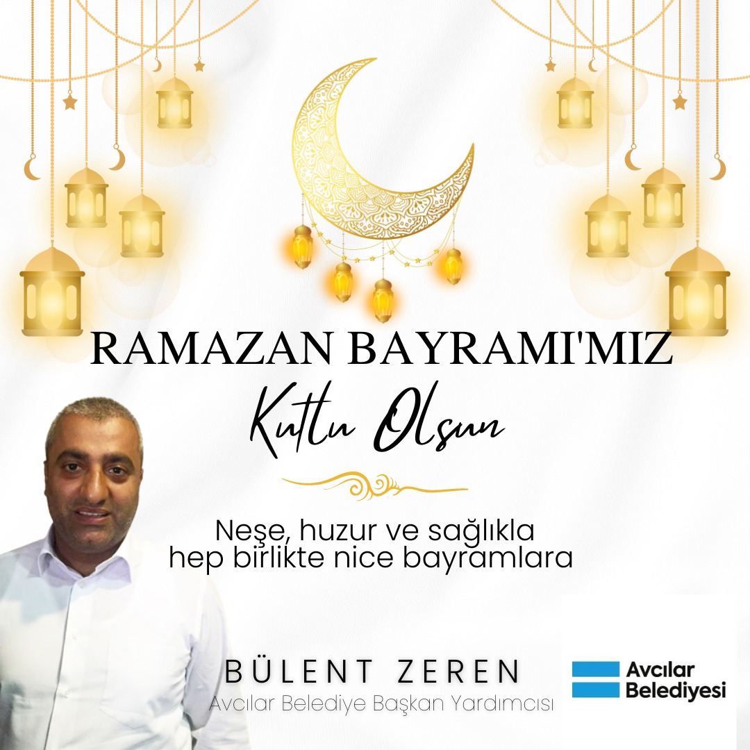 Bülent Zeren’den Ramazan Bayramı mesajı