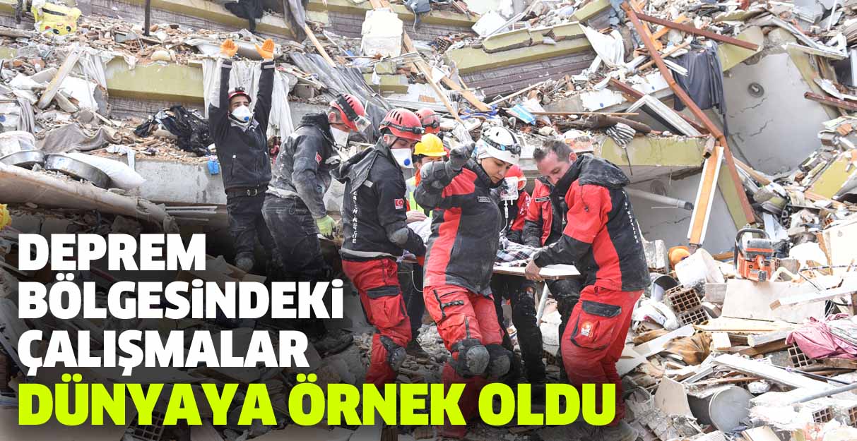 Deprem bölgesindeki çalışmalar dünyaya örnek oldu