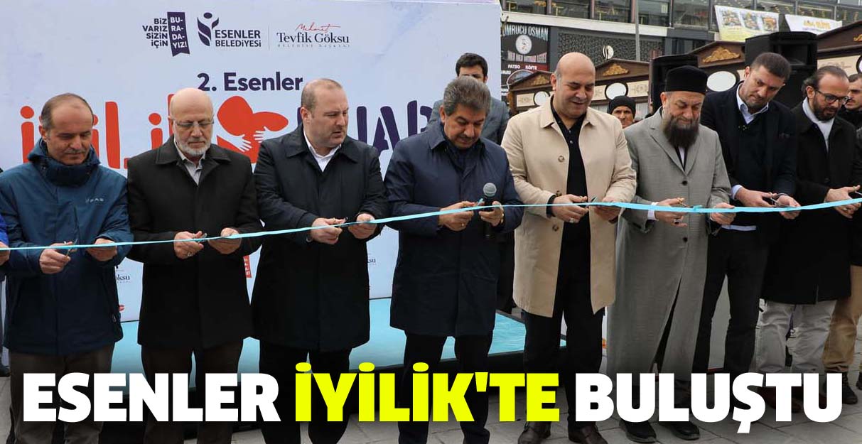 Esenler İyilik’te buluştu