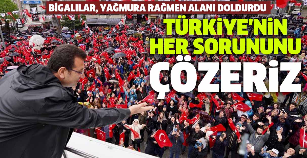 İmamoğlu: Türkiye’nin her sorununu çözeriz