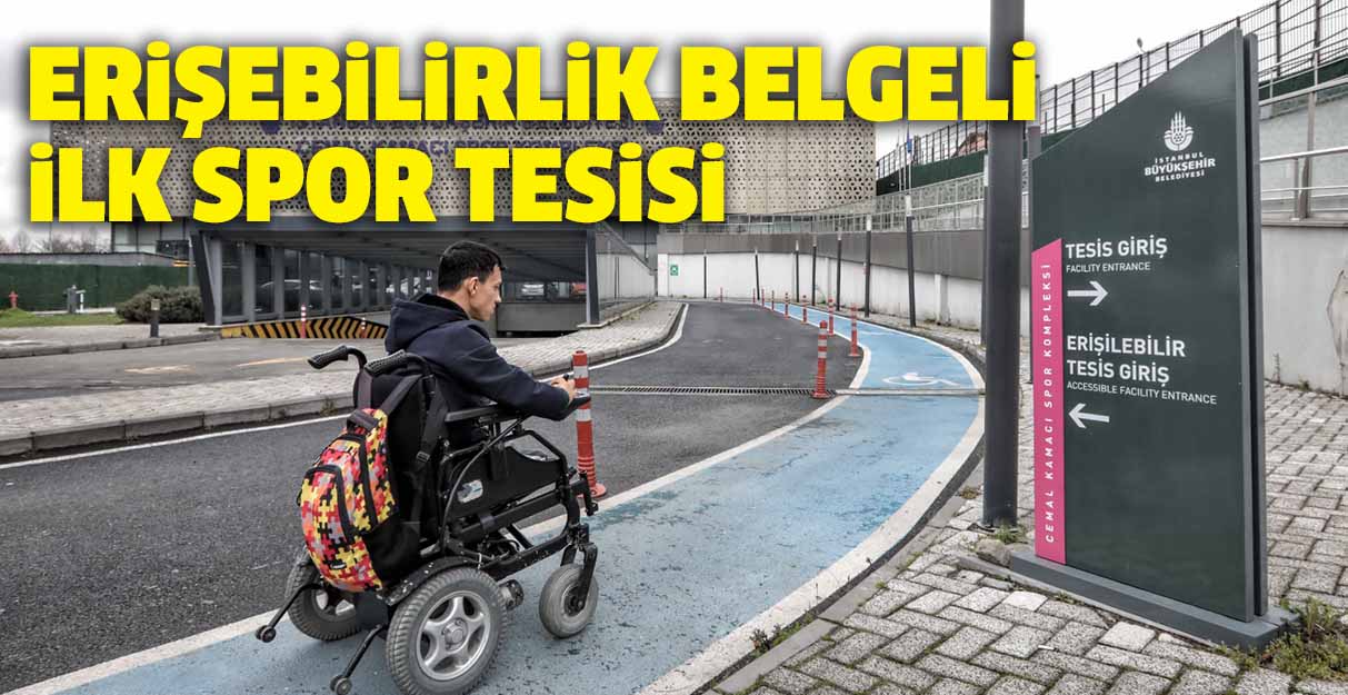 Erişebilirlik belgeli ilk spor tesisi