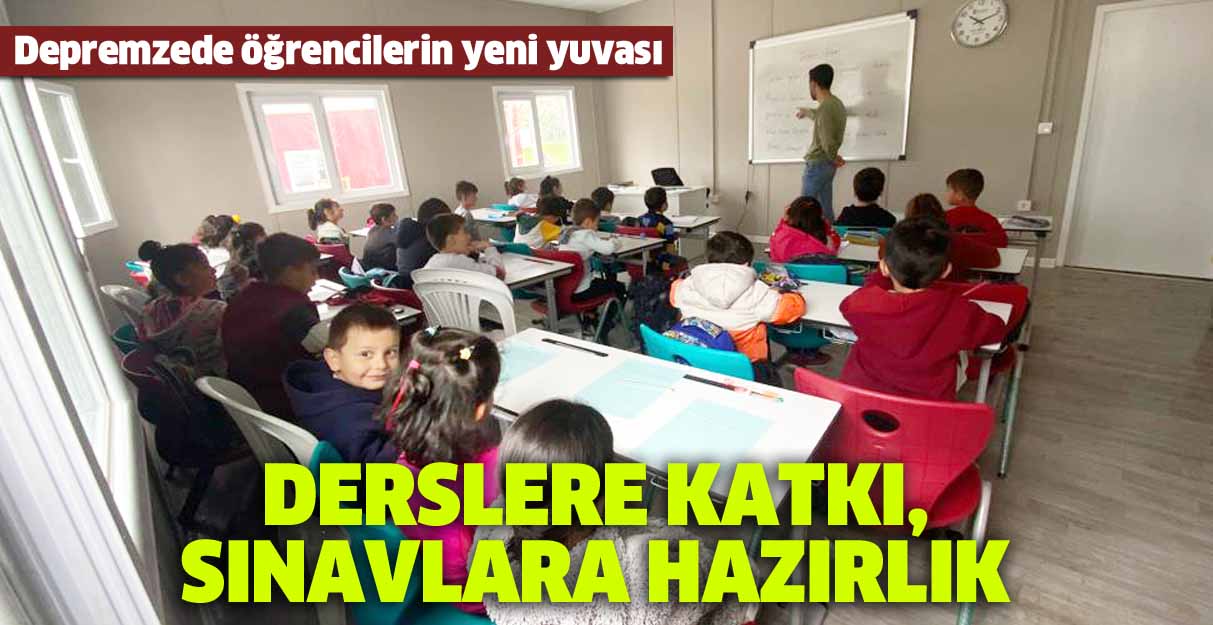 Depremzede öğrencilerin yeni yuvası