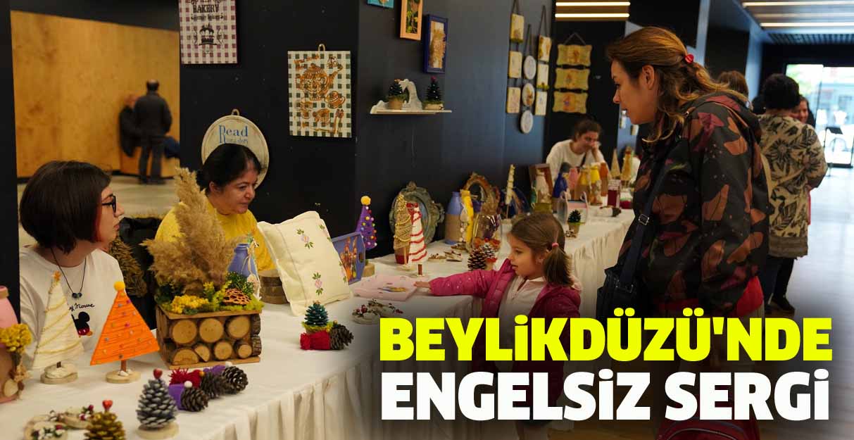 Beylikdüzü’nde engelsiz sergi