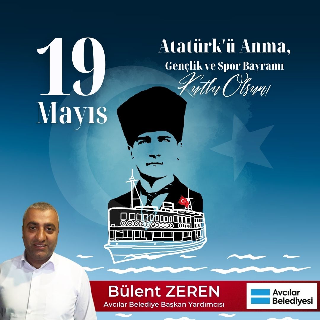 Bülent Zeren’den 19 Mayıs Atatürk’ü Anma, Gençlik ve Spor Bayramı mesajı