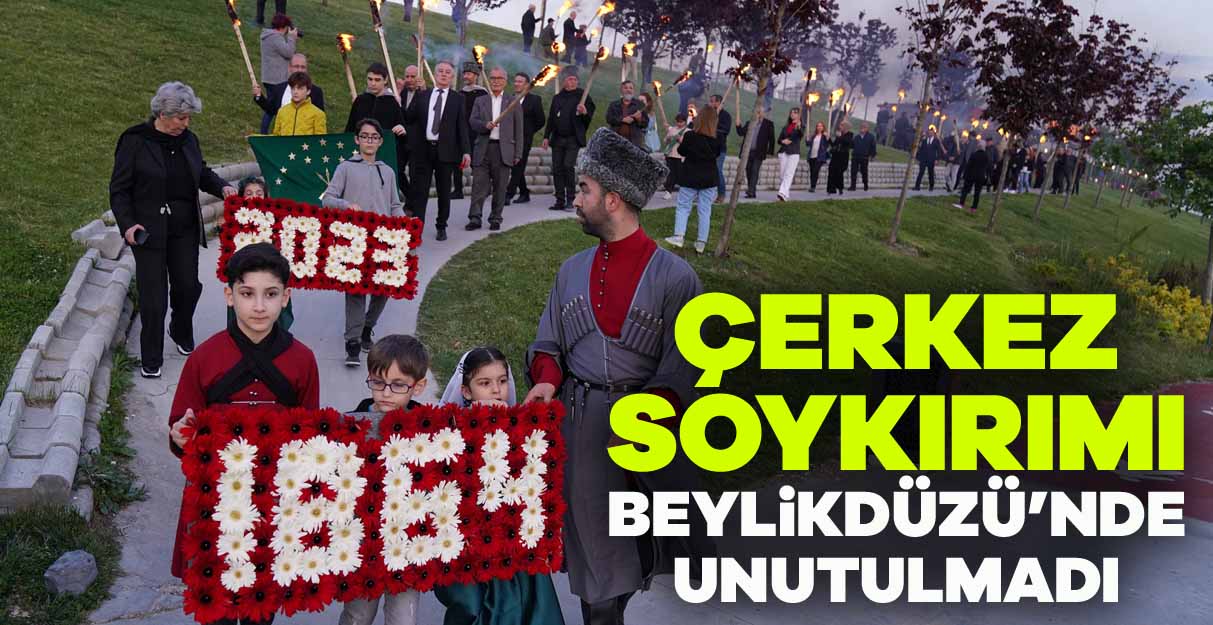 Çerkez Soykırımı Beylikdüzü’nde unutulmadı