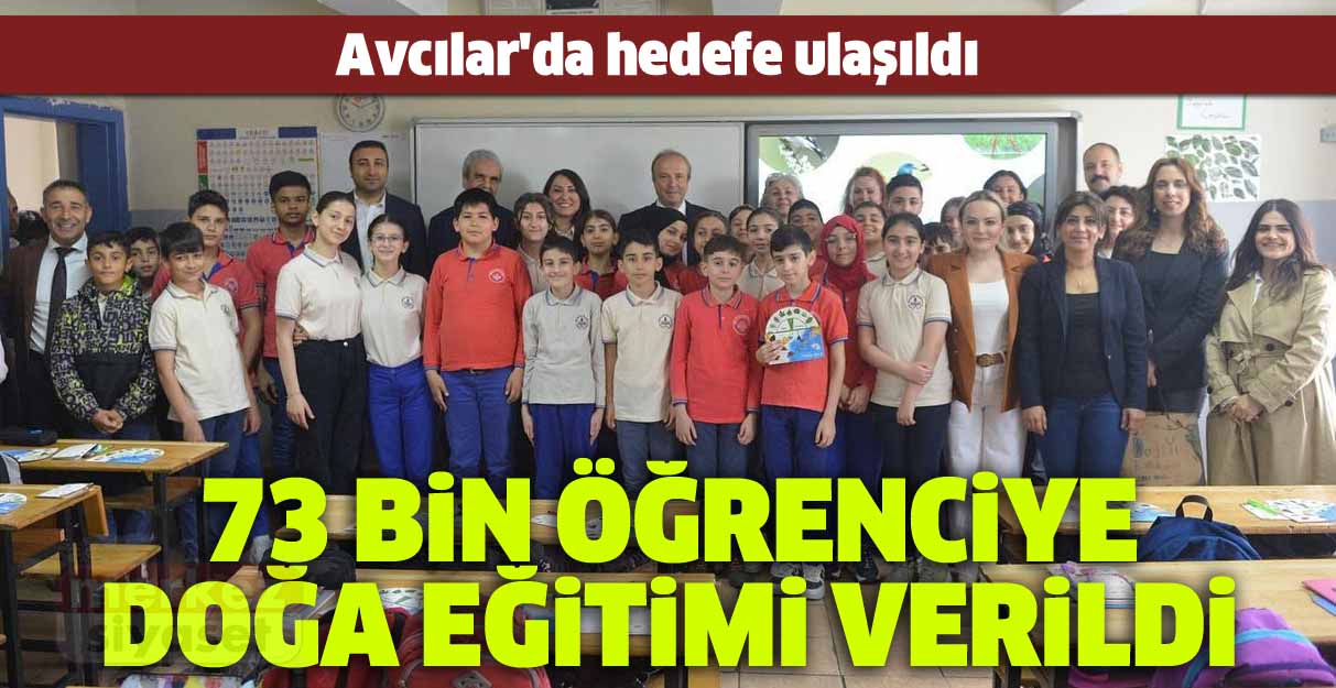 Avcılar’da 73 bin öğrenciye doğa eğitimi verildi