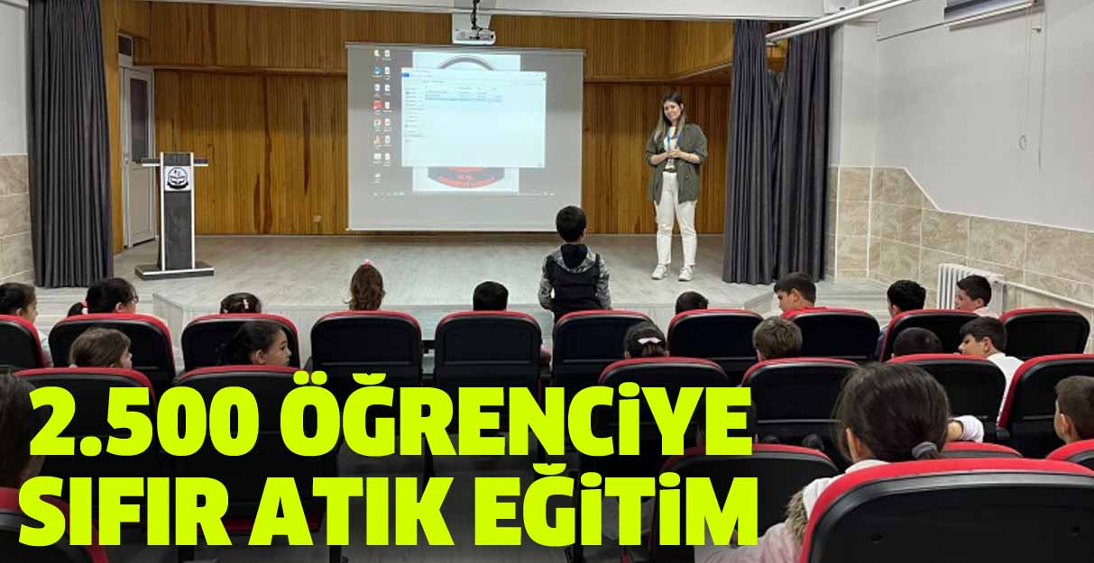 2.500 öğrenciye sıfır atık eğitim