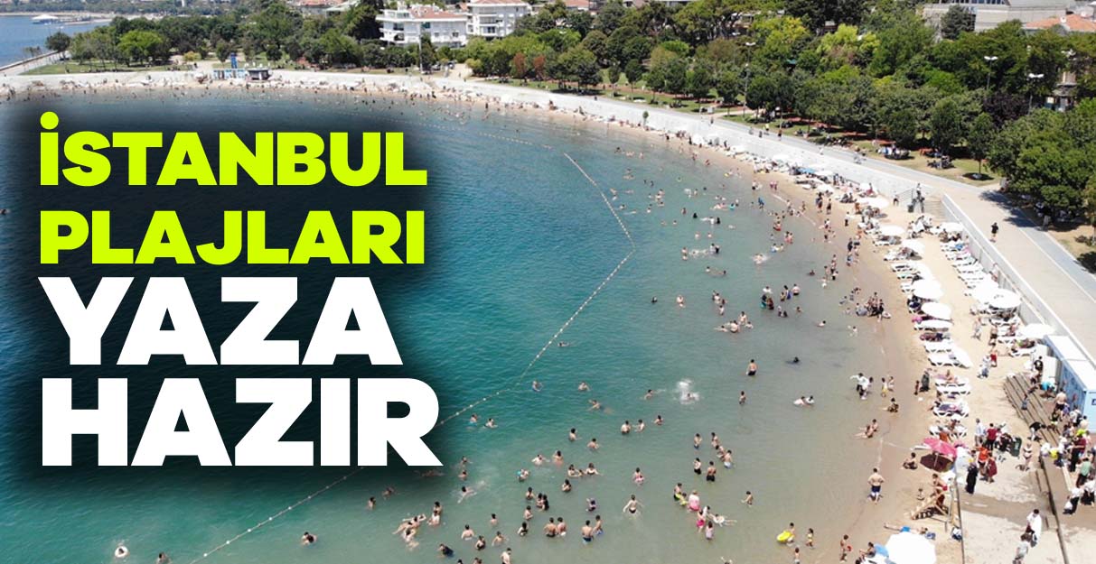 İstanbul plajları yaza hazır