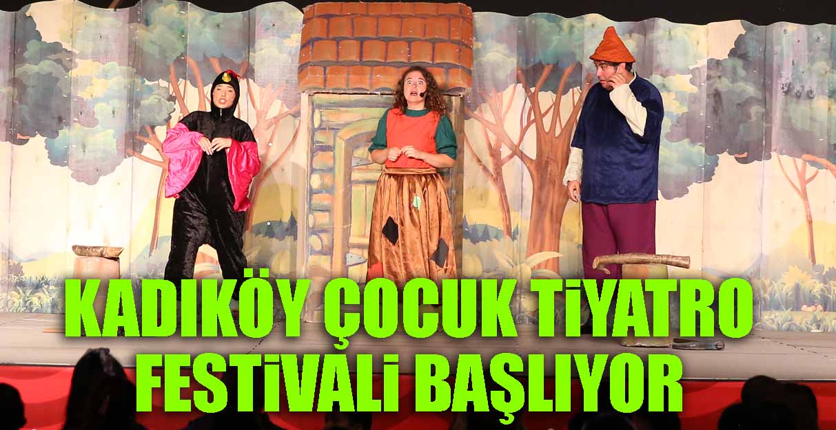 Kadıköy Çocuk Tiyatro Festivali başlıyor