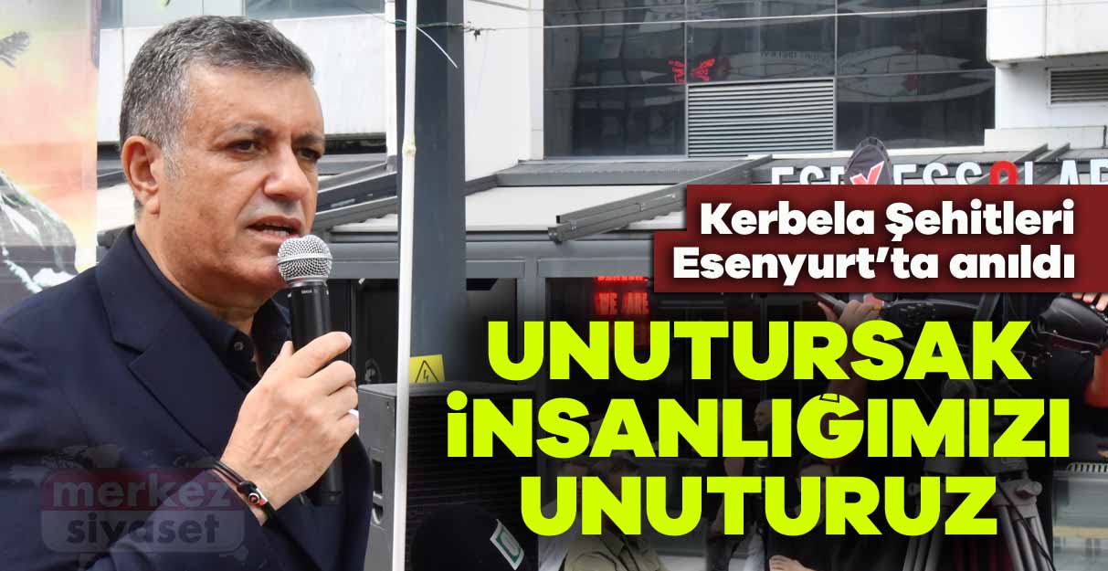 Bozkurt: Unutursak insanlığımızı unuturuz