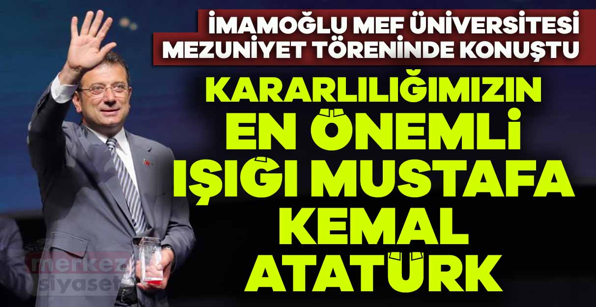 İmamoğlu: Kararlılığımızın en önemli ışığı Mustafa Kemal Atatürk