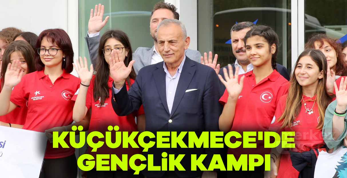 Küçükçekmece’de Gençlik Kampı