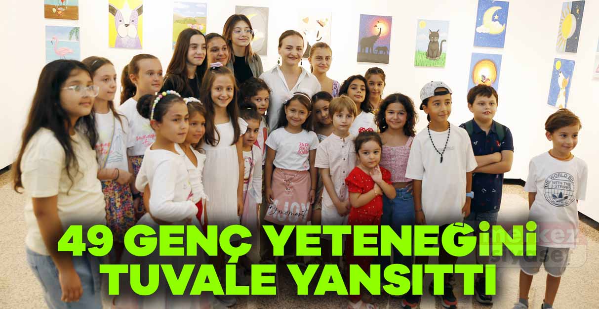 49 genç yeteneğini tuvale yansıttı