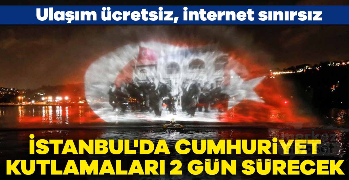 İstanbul’da Cumhuriyet kutlamaları 2 gün sürecek