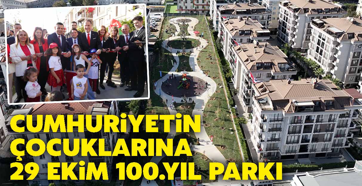 Cumhuriyetin çocuklarına 29 Ekim 100.Yıl Parkı