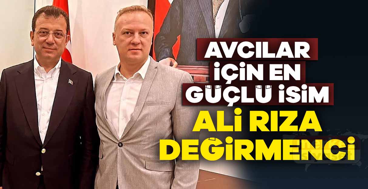 Avcılar için en güçlü isim Ali Rıza Değirmenci