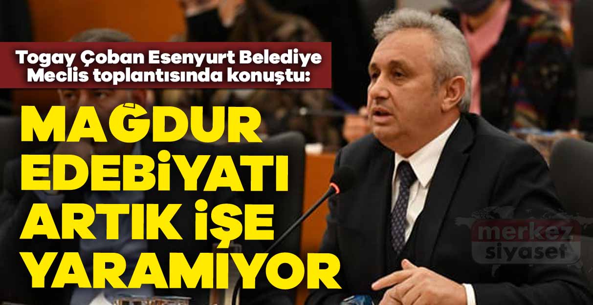 Togay Çoban: Mağdur edebiyatı artık işe yaramıyor