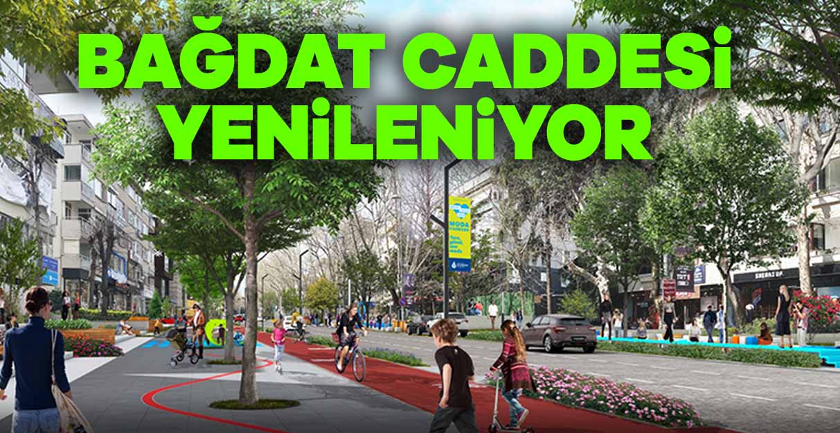 Bağdat Caddesi yenileniyor