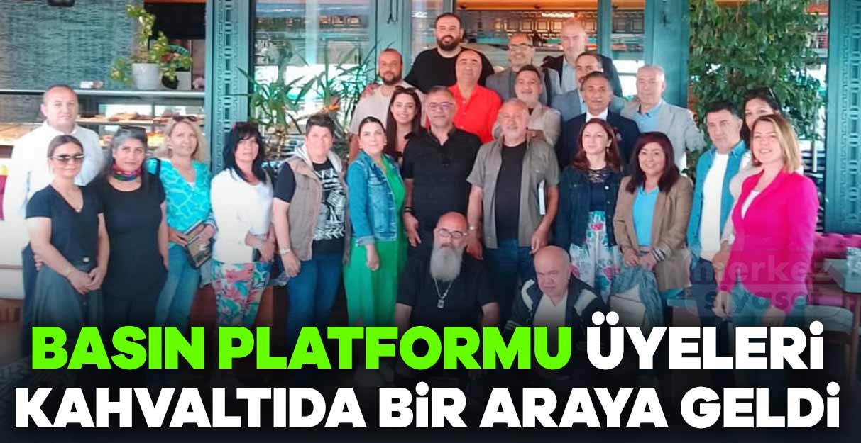 Basın Platformu üyeleri kahvaltıda bir araya geldi