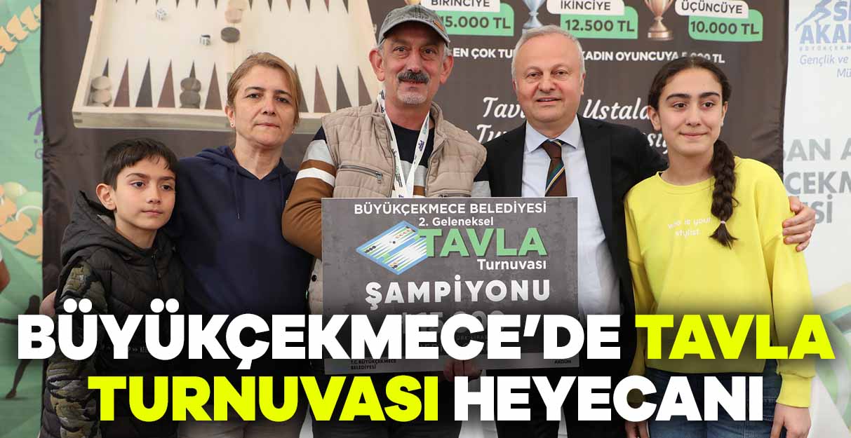 Büyükçekmece’de tavla turnuvası heyecanı