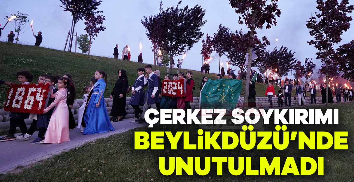 Çerkez soykırımı Beylikdüzü’nde unutulmadı