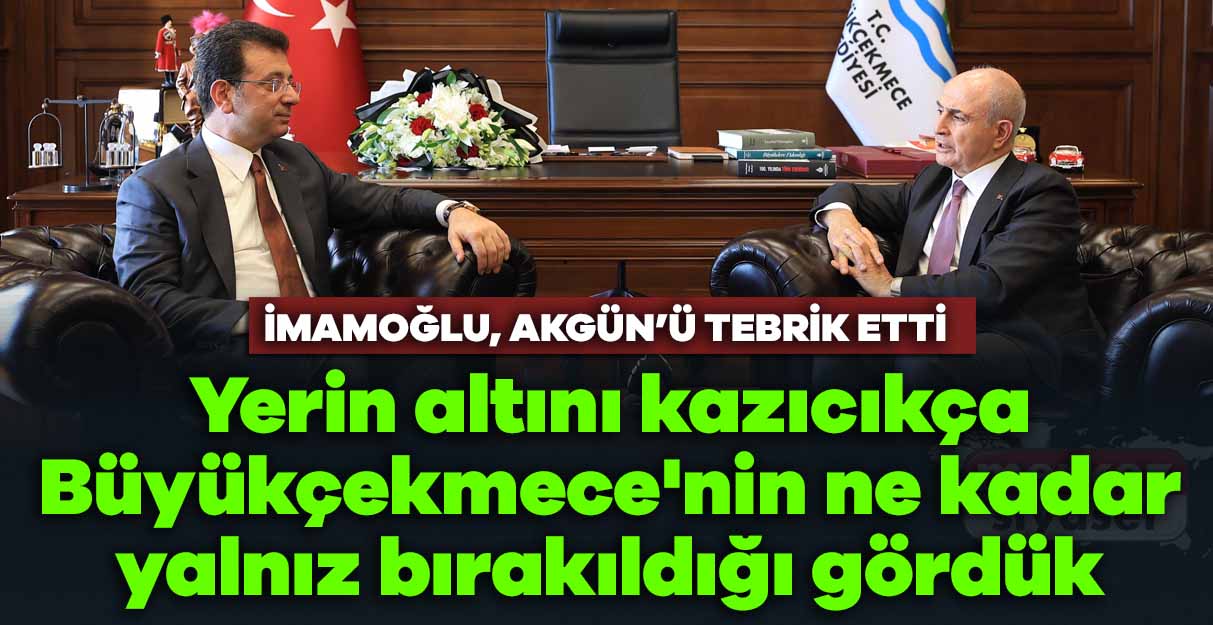 İmamoğlu: Yerin altını kazıcıkça Büyükçekmece’nin ne kadar yalnız bırakıldığı gördük