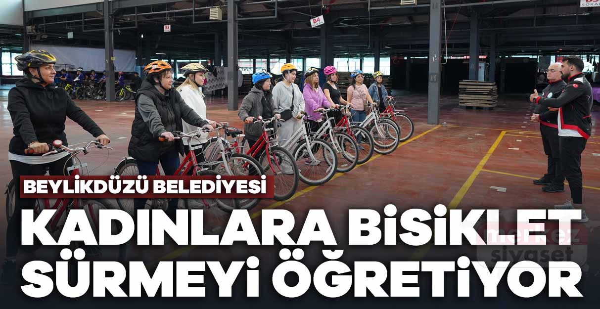 Beylikdüzü Belediyesi kadınlara bisiklet sürmeyi öğretiyor