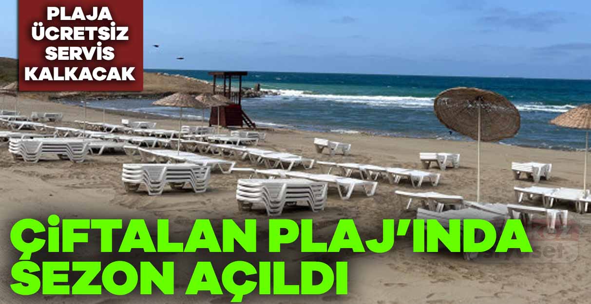 Çiftalan Plaj’ında sezon açıldı