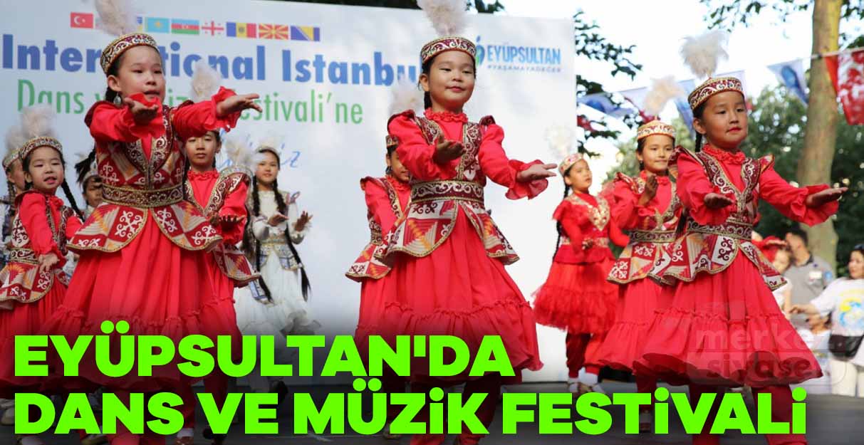 Eyüpsultan’da Dans ve Müzik Festivali