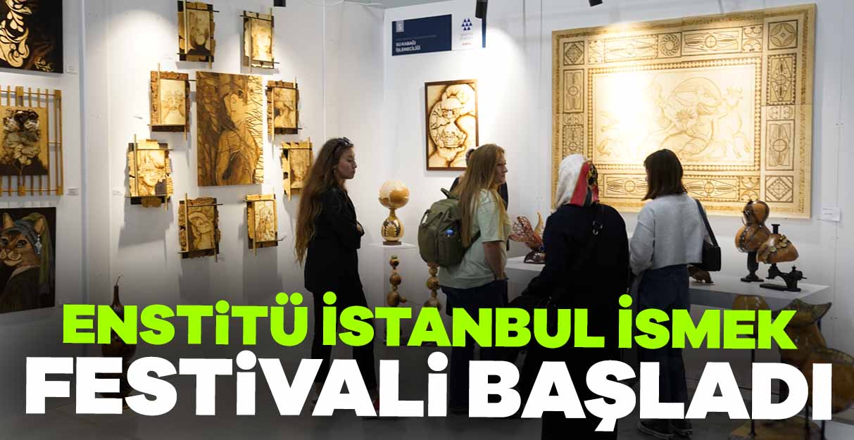 Enstitü İstanbul İSMEK festivali başladı