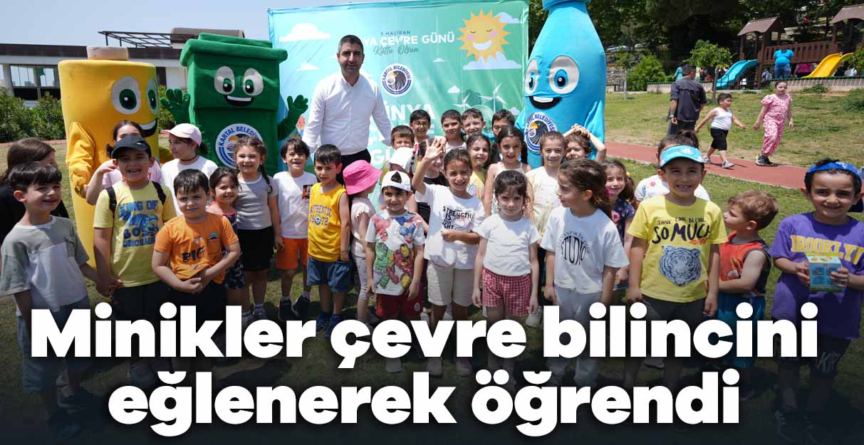 Minikler çevre bilincini eğlenerek öğrendi