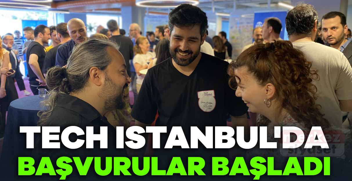 Tech Istanbul’da başvurular başladı