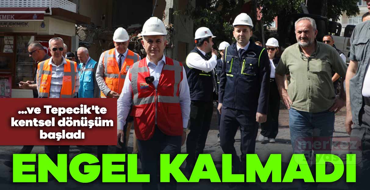 Tepecik’te kentsel dönüşüm başladı