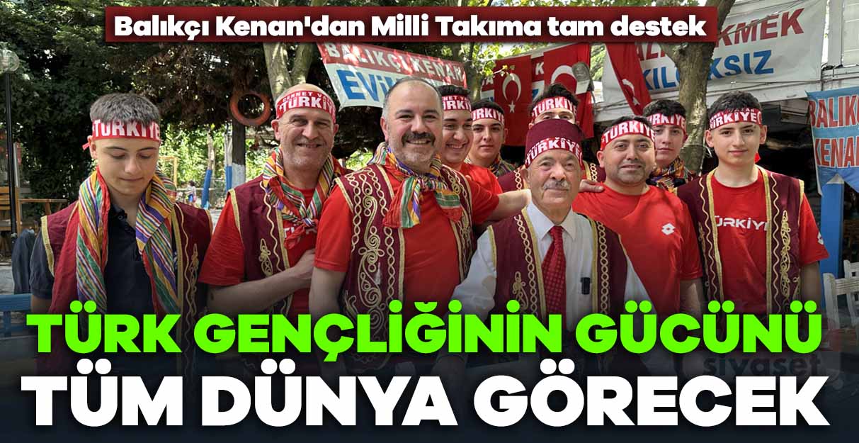 Balıkçı Kenan’dan Milli Takıma tam destek