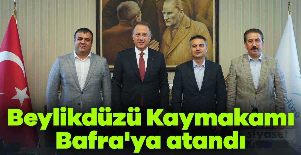 Beylikdüzü Kaymakamı Bafra’ya atandı