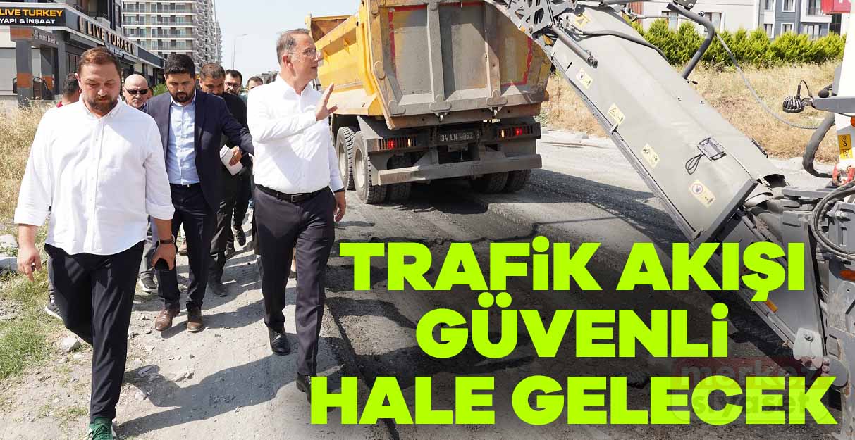 Çalık: Trafik akışı güvenli hale gelecek