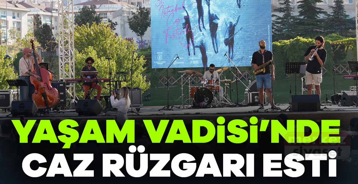 Yaşam Vadisi’nde caz rüzgarı esti