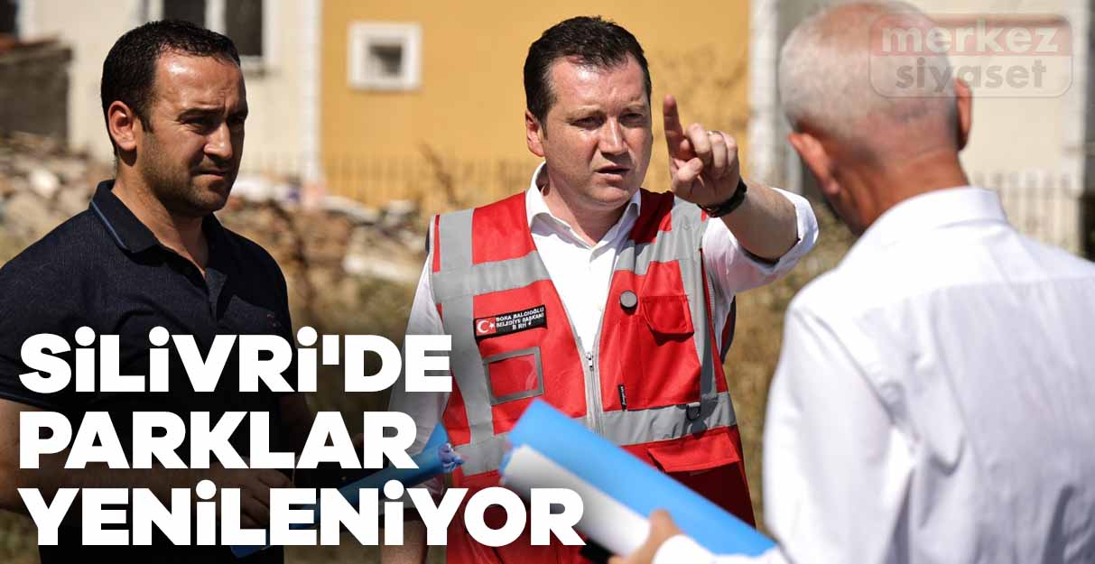 Silivri’de parklar yenileniyor