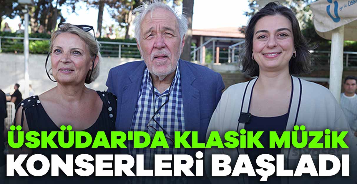 Üsküdar’da klasik müzik konserleri başladı