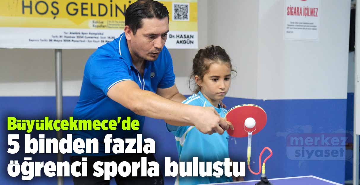 Büyükçekmece’de 5 binden falza öğrenci sporla buluştu