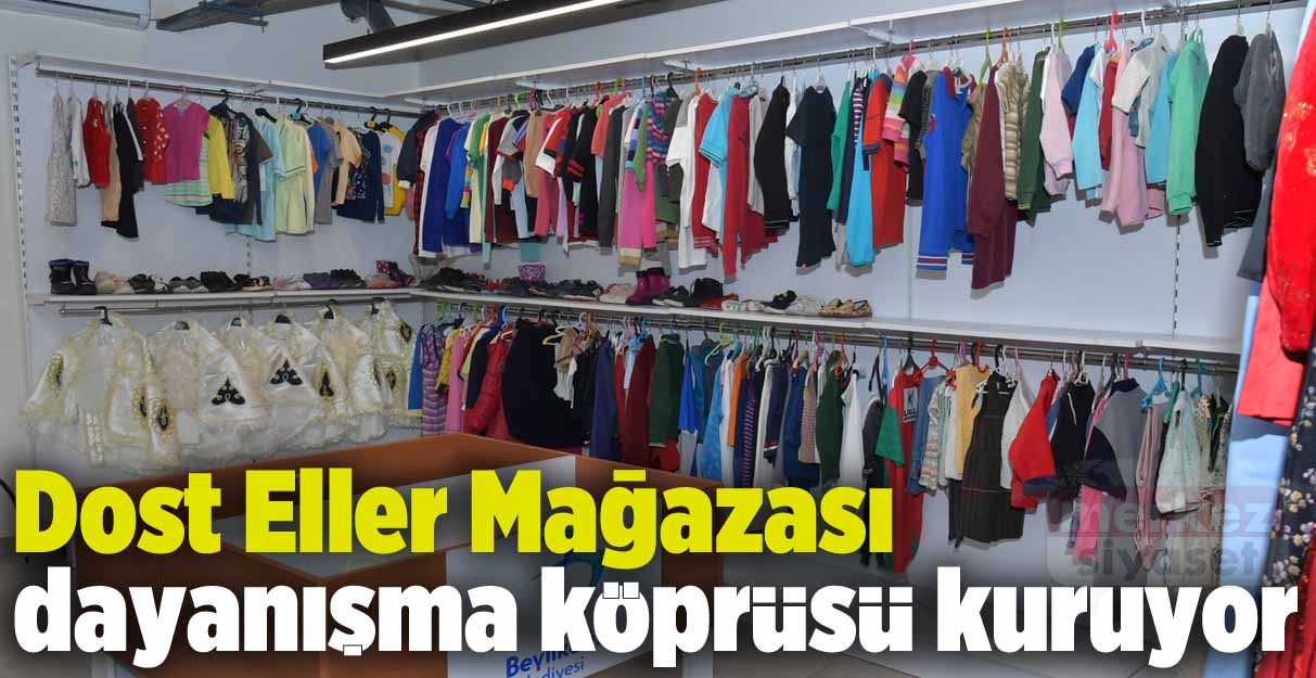 Dost Eller Mağazası dayanışma köprüsü kuruyor