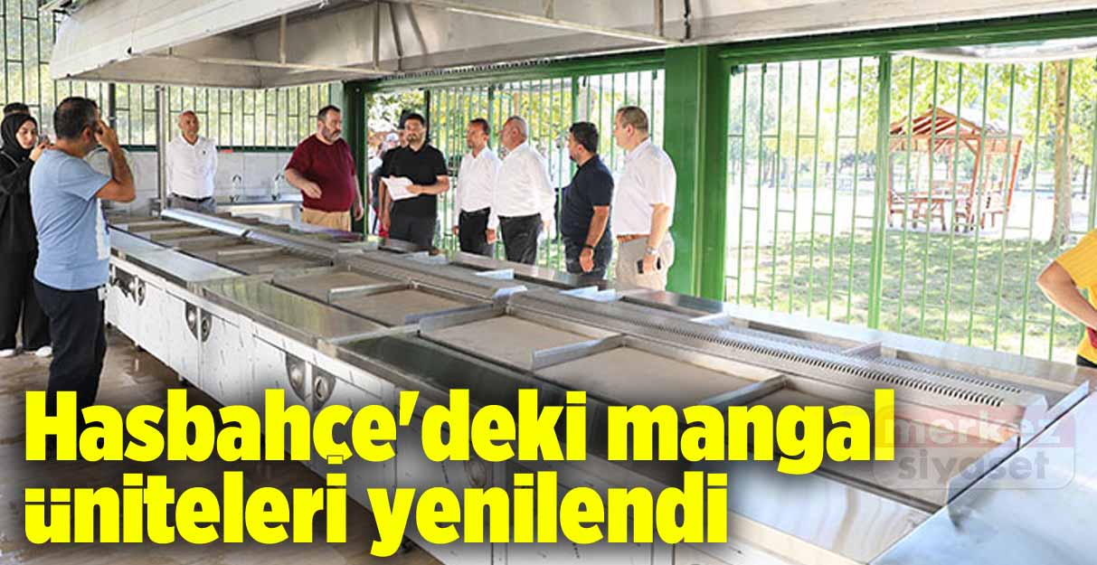 Hasbahçe’deki mangal üniteleri yenilendi