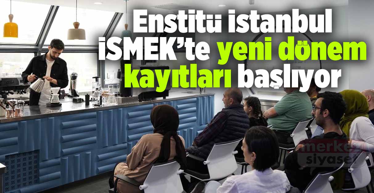 Enstitü İstanbul İSMEK’te yeni dönem kayıtları başlıyor