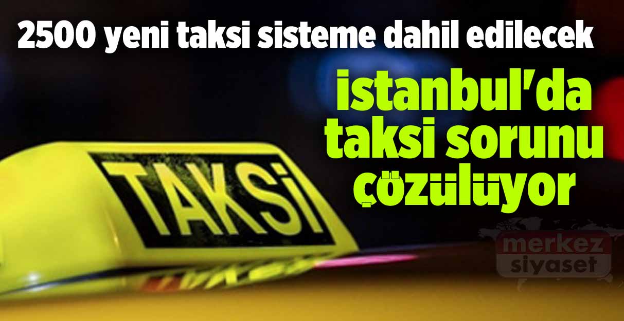 İstanbul’da taksi sorunu çözülüyor