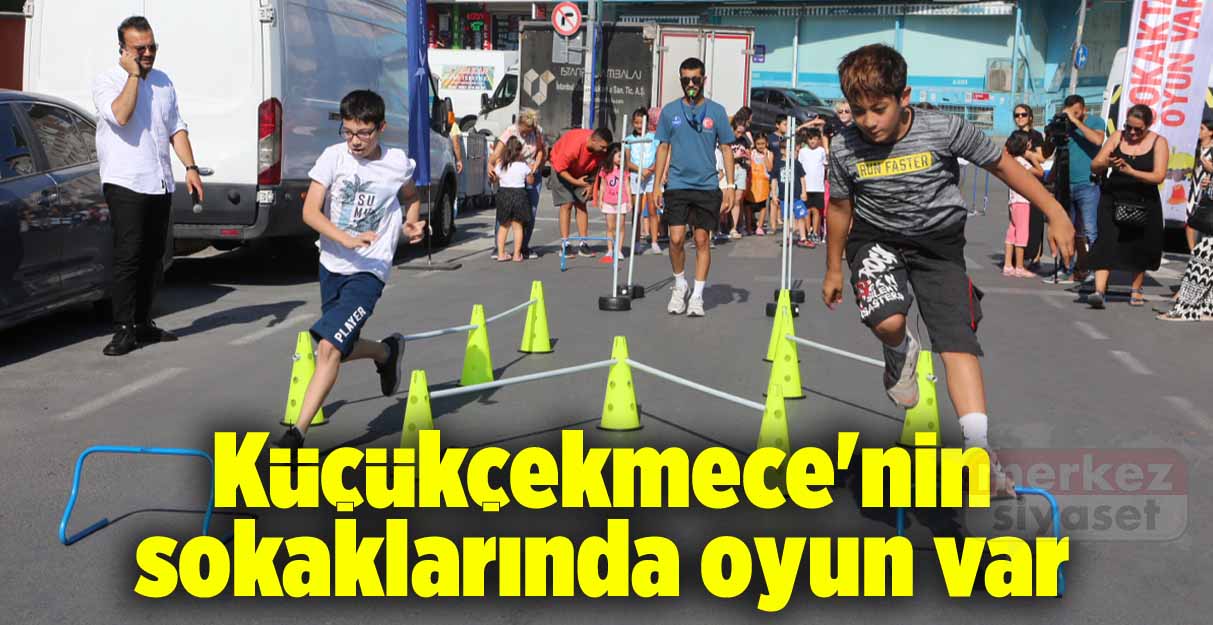 Küçükçekmece’nin sokaklarında oyun var